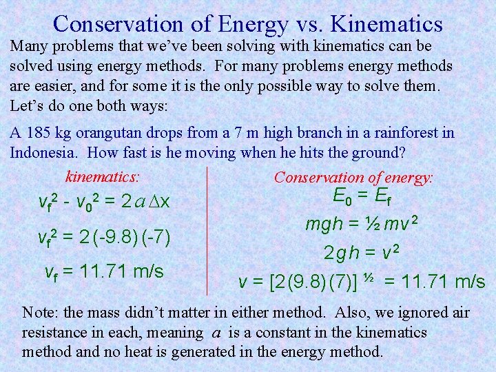 Conservation of Energy vs. Kinematics Many problems that we’ve been solving with kinematics can Conservation of Energy vs. Kinematics Many problems that we’ve been solving with kinematics can