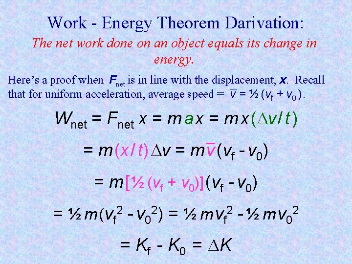 Work - Energy Theorem Darivation: The net work done on an object equals its Work - Energy Theorem Darivation: The net work done on an object equals its