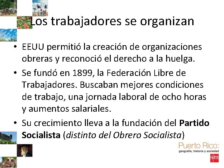 Los trabajadores se organizan • EEUU permitió la creación de organizaciones obreras y reconoció