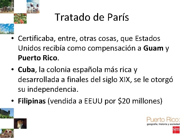 Tratado de París • Certificaba, entre, otras cosas, que Estados Unidos recibía como compensación