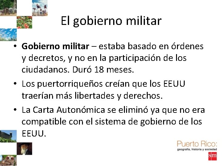 El gobierno militar • Gobierno militar – estaba basado en órdenes y decretos, y