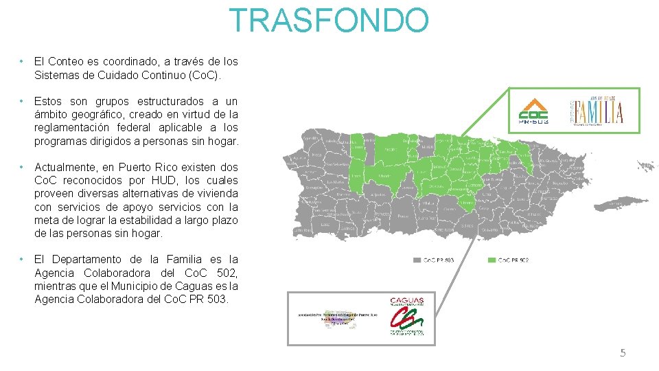 TRASFONDO • El Conteo es coordinado, a través de los Sistemas de Cuidado Continuo