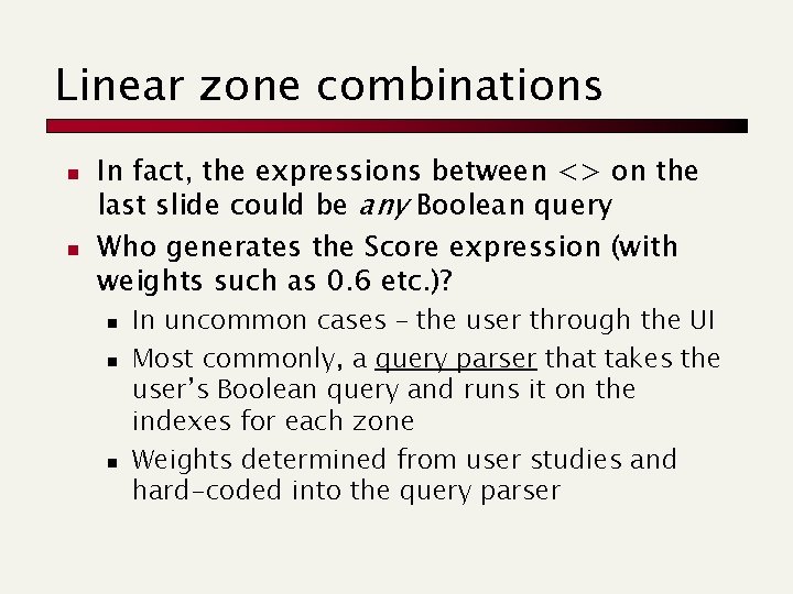 Linear zone combinations n n In fact, the expressions between <> on the last