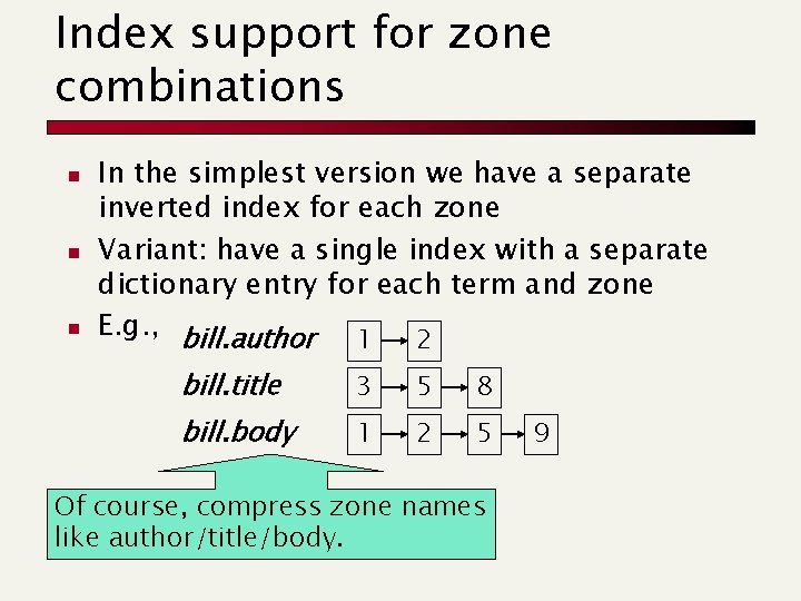 Index support for zone combinations n n n In the simplest version we have