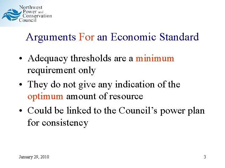Arguments For an Economic Standard • Adequacy thresholds are a minimum requirement only • Arguments For an Economic Standard • Adequacy thresholds are a minimum requirement only •