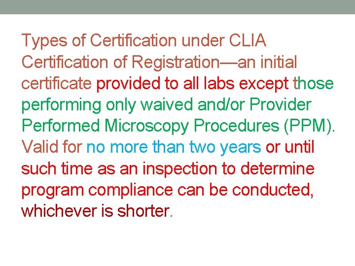 Types of Certification under CLIA Certification of Registration—an initial certificate provided to all labs