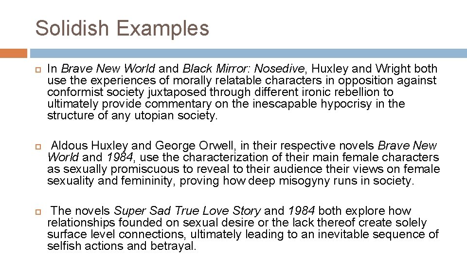 Solidish Examples In Brave New World and Black Mirror: Nosedive, Huxley and Wright both