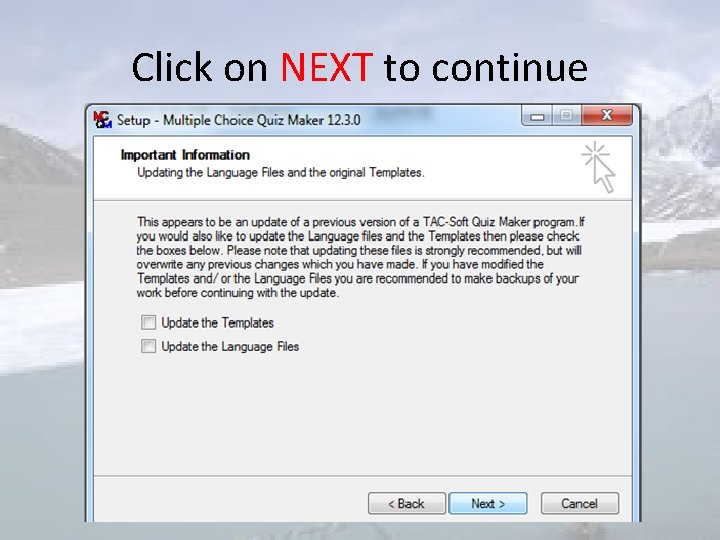 Click on NEXT to continue 