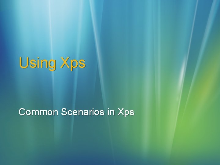 Using Xps Common Scenarios in Xps 