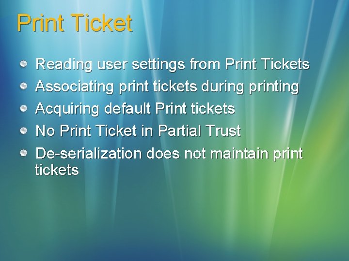 Print Ticket Reading user settings from Print Tickets Associating print tickets during printing Acquiring