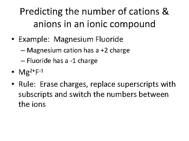 Predicting the number of cations & anions in an ionic compound • Example: Magnesium