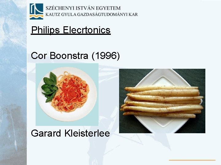 Philips Elecrtonics Cor Boonstra (1996) Garard Kleisterlee 