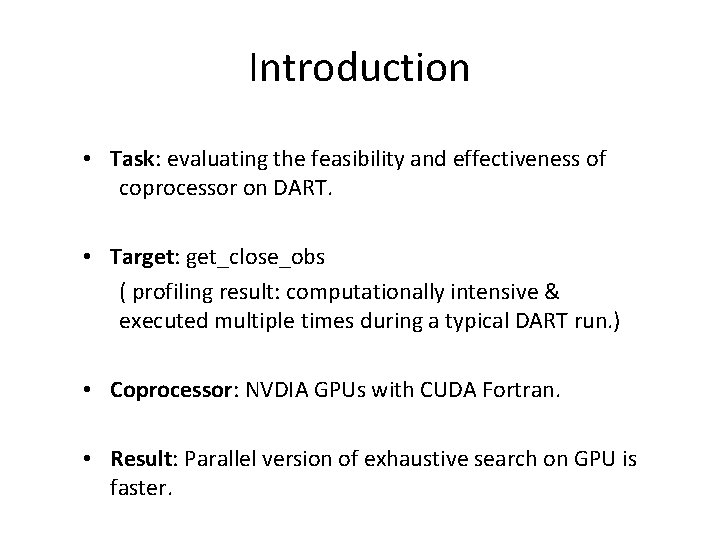 Introduction • Task: evaluating the feasibility and effectiveness of coprocessor on DART. • Target: