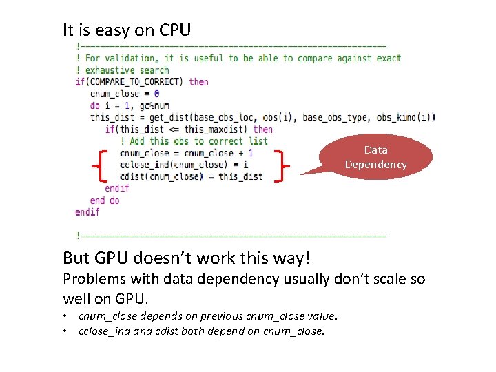 It is easy on CPU Data Dependency But GPU doesn’t work this way! Problems