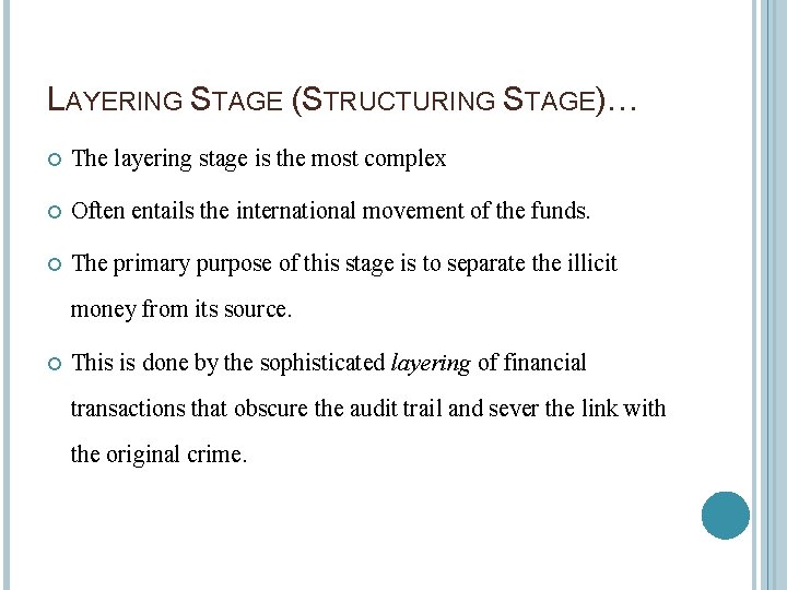 LAYERING STAGE (STRUCTURING STAGE)… The layering stage is the most complex Often entails the