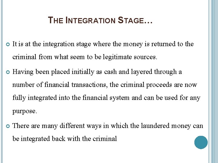 THE INTEGRATION STAGE… It is at the integration stage where the money is returned