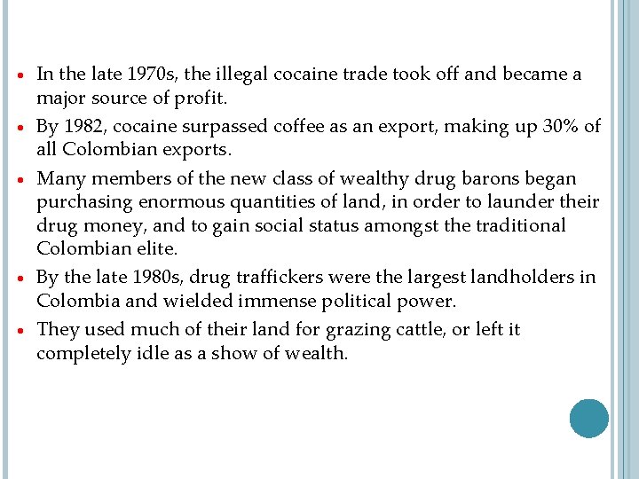  In the late 1970 s, the illegal cocaine trade took off and became