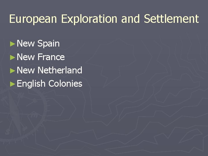 European Exploration and Settlement ► New Spain ► New France ► New Netherland ►