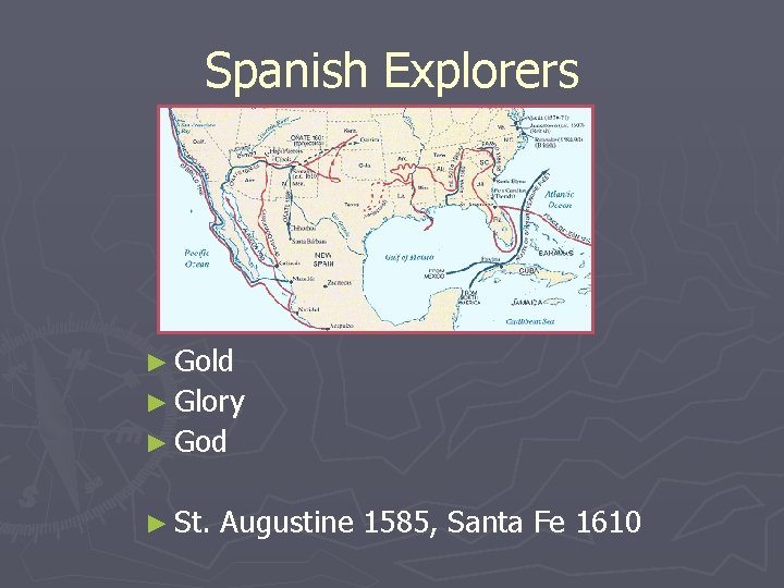 Spanish Explorers ► Gold ► Glory ► God ► St. Augustine 1585, Santa Fe