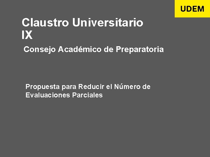 Claustro Universitario IX Consejo Académico de Preparatoria Propuesta para Reducir el Número de Evaluaciones