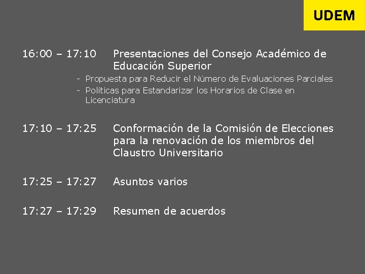 16: 00 – 17: 10 Presentaciones del Consejo Académico de Educación Superior - Propuesta