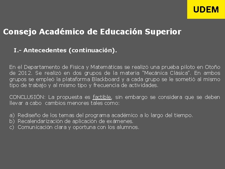 Consejo Académico de Educación Superior I. - Antecedentes (continuación). En el Departamento de Física