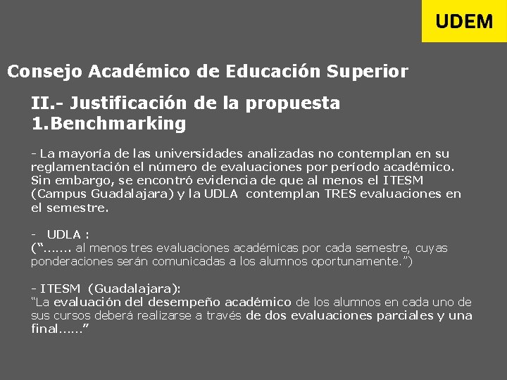 Consejo Académico de Educación Superior II. - Justificación de la propuesta 1. Benchmarking -