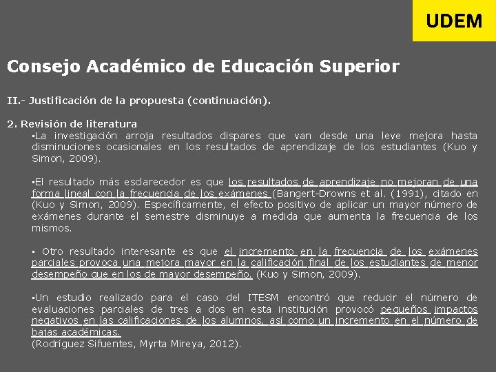 Consejo Académico de Educación Superior II. - Justificación de la propuesta (continuación). 2. Revisión