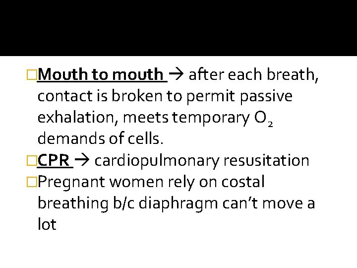 �Mouth to mouth after each breath, contact is broken to permit passive exhalation, meets