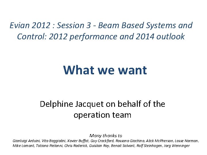 Evian 2012 : Session 3 - Beam Based Systems and Control: 2012 performance and