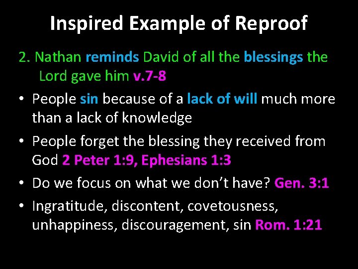 Inspired Example of Reproof 2. Nathan reminds David of all the blessings the Lord Inspired Example of Reproof 2. Nathan reminds David of all the blessings the Lord