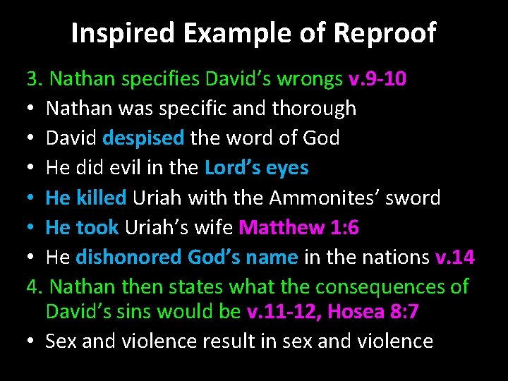 Inspired Example of Reproof 3. Nathan specifies David’s wrongs v. 9 -10 • Nathan Inspired Example of Reproof 3. Nathan specifies David’s wrongs v. 9 -10 • Nathan