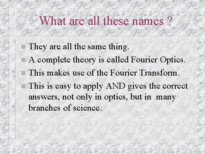 What are all these names ? They are all the same thing. n A