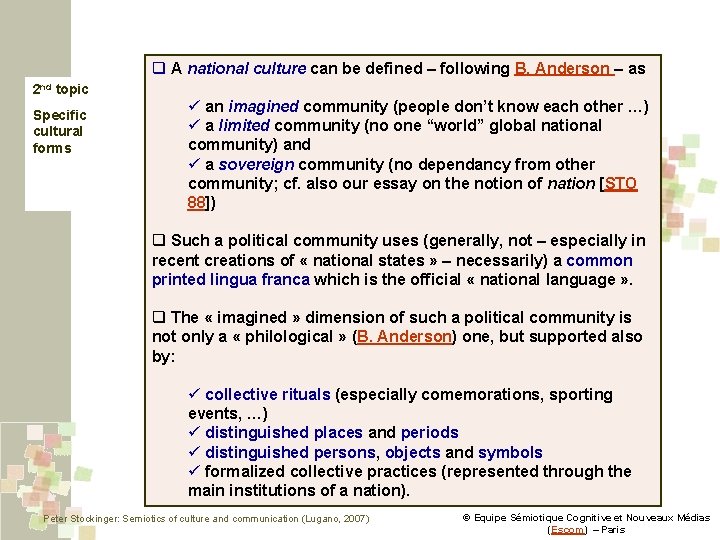 q A national culture can be defined – following B. Anderson – as 2