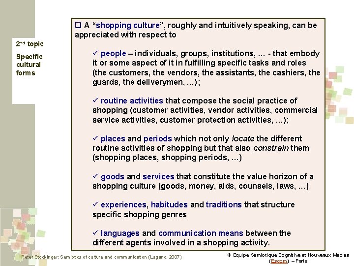 q A “shopping culture”, roughly and intuitively speaking, can be appreciated with respect to
