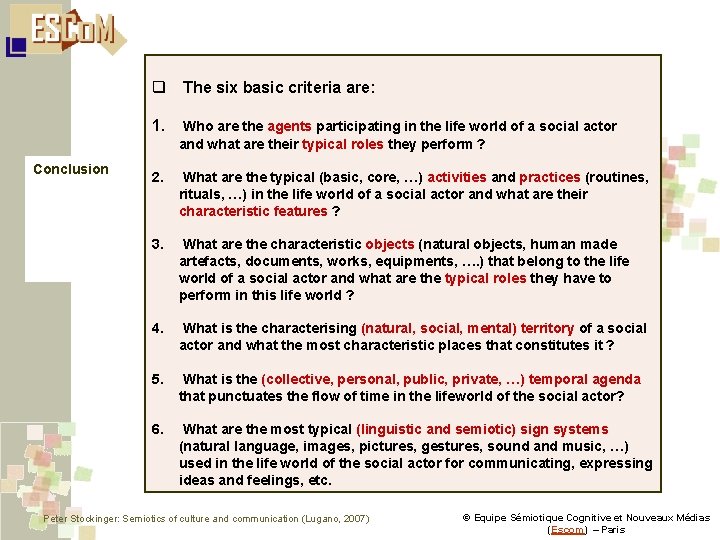 q Conclusion The six basic criteria are: 1. Who are the agents participating in