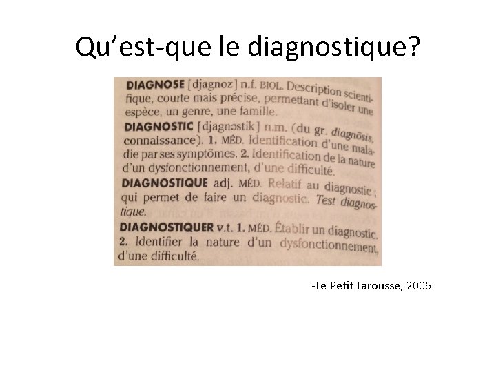 Qu’est-que le diagnostique? -Le Petit Larousse, 2006 