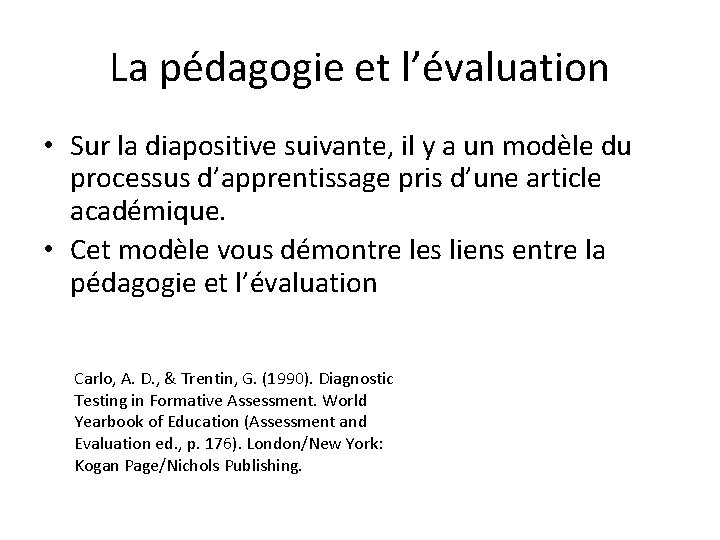 La pédagogie et l’évaluation • Sur la diapositive suivante, il y a un modèle