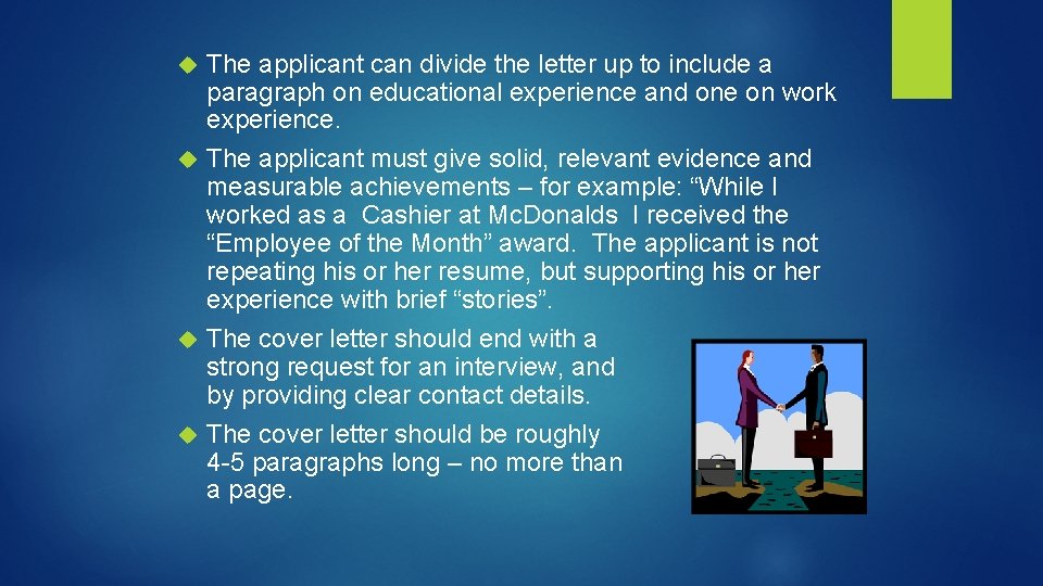 The applicant can divide the letter up to include a paragraph on educational experience