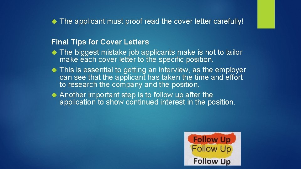  The applicant must proof read the cover letter carefully! Final Tips for Cover