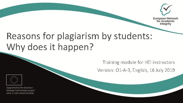 Reasons for plagiarism by students: Why does it happen? Training module for HEI instructors