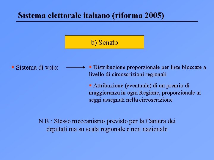 Sistema elettorale italiano (riforma 2005) b) Senato § Sistema di voto: § Distribuzione proporzionale