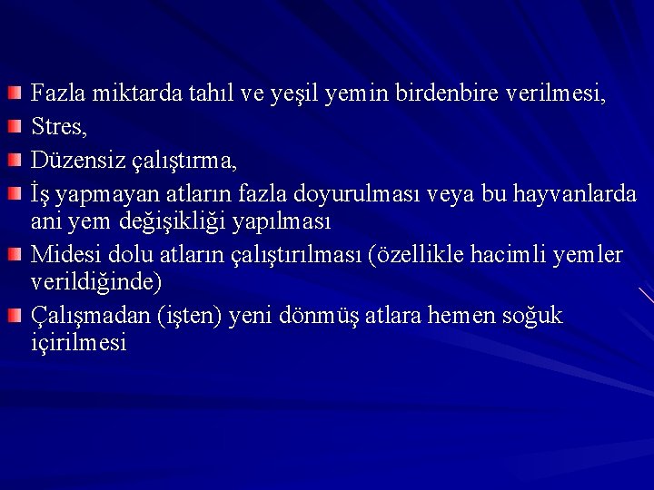 Fazla miktarda tahıl ve yeşil yemin birdenbire verilmesi, Stres, Düzensiz çalıştırma, İş yapmayan atların