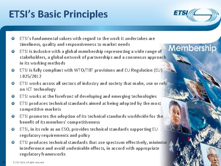 ETSI’s Basic Principles ETSI's fundamental values with regard to the work it undertakes are