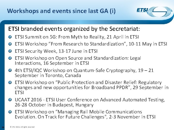 Workshops and events since last GA (i) ETSI branded events organized by the Secretariat: