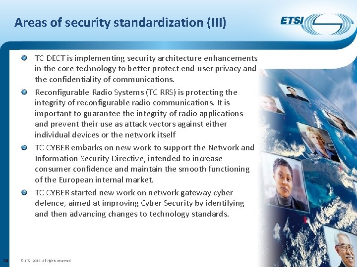 Areas of security standardization (III) TC DECT is implementing security architecture enhancements in the