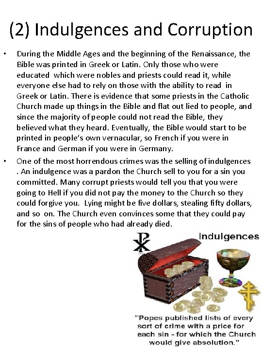 (2) Indulgences and Corruption • • During the Middle Ages and the beginning of