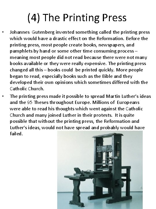 (4) The Printing Press • • Johannes Gutenberg invented something called the printing press