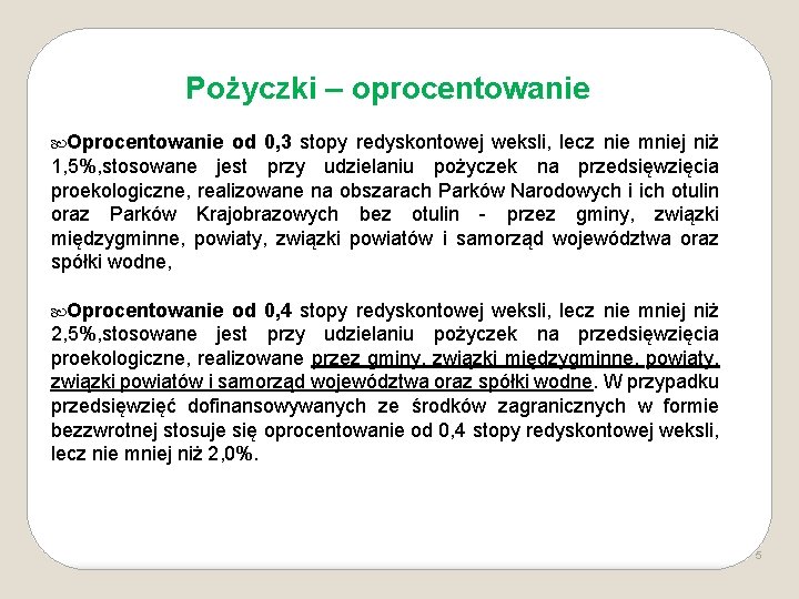 Pożyczki – oprocentowanie Oprocentowanie od 0, 3 stopy redyskontowej weksli, lecz nie mniej niż