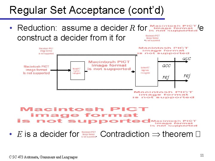 Regular Set Acceptance (cont’d) • Reduction: assume a decider R for construct a decider